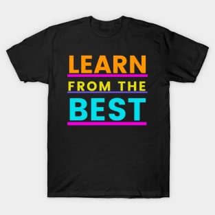 Learn from the best T-Shirt